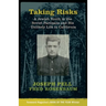 Taking Risks: A Jewish Youth in the Soviet Partisans and His Unlikely Life in California