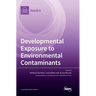 Developmental Exposure to Environmental Contaminants
