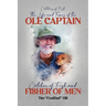 The Life and Times of the Ole Captain: Catcher of Fish and Fisher of Men