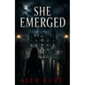 She Emerged