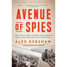 Avenue of Spies: A True Story of Terror, Espionage, and One American Family's Heroic Resistance in Nazi-Occupied Paris