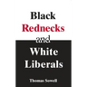 Black Rednecks & White Liberals