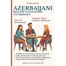 Azerbaijani: Real-Life Conversation for Beginners