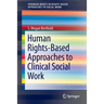 Human Rights-Based Approaches to Clinical Social Work