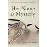 Her Name is Mystery