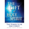 The Gift of Holy Spirit: The Power to Be Like Christ
