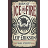 Born of Ice and Fire: Leif Erikson