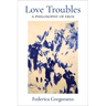 Love Troubles: A Philosophy of Eros
