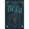 You're So Dead to Me: Luxe paperback edition