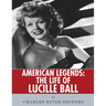 American Legends: The Life of Lucille Ball
