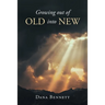 Growing out of Old into New