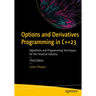Options and Derivatives Programming in C++23: Algorithms and Programming Techniques for the Financial Industry