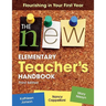 The New Elementary Teacher′s Handbook: Flourishing in Your First Year