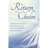 A Return to Chelm: My Journey to Uncover the Destruction of Two Jewish Families in the Holocaust