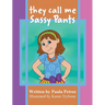 They Call Me Sassy Pants