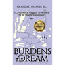 Burdens of a Dream: 33 Actionable Nuggets of Wisdom for the Creative Entrepreneur
