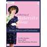 A History of Maternity Wear: Design, Patterns, and Construction