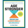 Age Stronger: Prevent Pain. Preserve Mobility. Age Resiliently