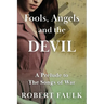 Fools, Angels and the Devil