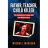 Father, Teacher, Child Killer: The Abduction of Louise Bell and Michael Black