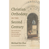 Christian Orthodoxy in the Second Century