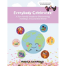 Everybody Celebrates!: A Fun Family Guide to Discovering Holidays Around the World
