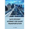 Save Efficient Internet For Smart Transportation