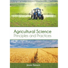 Agricultural Science: Principles and Practices