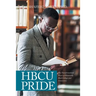 Hbcu Pride: The Transformational Power of Historically Black Colleges and Universities