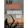 Mourning Bay: A Port Stirling Mystery