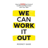 We Can Work It Out: How to Break the Cycle of Conflict and Reconnect with Your Teen