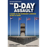 The D-Day Assault: A 70th Anniversary Guide to the Normandy Landings