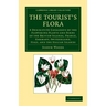 The Tourist's Flora: A Descriptive Catalogue of the Flowering Plants and Ferns of the British Islands, France, Germany, Switzerland, Italy,