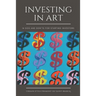 Investing in Art: 16 Do's and Don'ts For Starting Investors