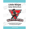 Little Ninjas Guitar Method Book: A Comprehensive Guide For Young Learners Aged 5+
