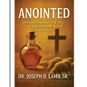 Anointed: Understanding the Oil, the Assignment & the Authority