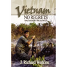 Vietnam: No Regrets: One Soldier's Tour of Duty