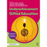 Underachievement in Gifted Education: Perspectives, Practices, and Possibilities