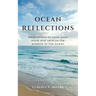 Ocean Reflections: Meditations To Calm Your Mind And Receive The Wisdom Of The Ocean