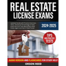 Real Estate License Exams 2024/2025: Updated Guide with Practice Exercises, Tests, Technical Terminology to Pass Exam the First Time Becoming a Real E