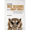 Making Wise Decisions in a Smart World