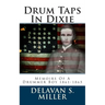 Drum Taps In Dixie: Memoirs Of A Drummer Boy 1861-1865