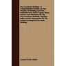 Oxy-Acetylene Welding - A Comprehensive Treatise On The Practice Of Welding Cast Iron, Malleable Iron, Steel, Copper, Brass, Bronze, And Aluminum By T