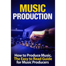 Music Production: How to Produce Music, The Easy to Read Guide for Music Producers Introduction