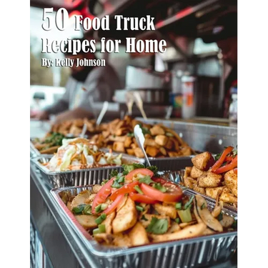 50 Food Truck Recipes for Home
