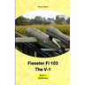 Fieseler Fi 103 - The V-1