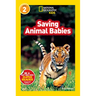 Saving Animal Babies (National Geographic Kids Readers, Level 2)
