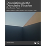 Dissociation and the Dissociative Disorders: Past, Present, Future