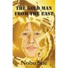 The Gold Man from the East