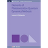 Elements of Photoionization Quantum Dynamics Methods